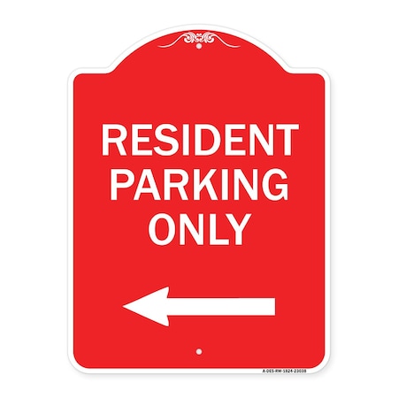 Signmission Reserved Parking Resident Parking W/ Left Arrow, Red & White Aluminum Sign, 18" x 24", RW-1824-23038 A-DES-RW-1824-23038